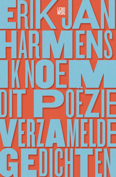 'Harmens' gedichten staan bol van de energie' - Erik Jan Harmens 'Harmens' gedichten staan bol van de energie' - Erik Jan Harmens