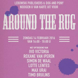 Kom naar de vijfde editie van AROUND THE RUG! - 14 februari in Amsterdam