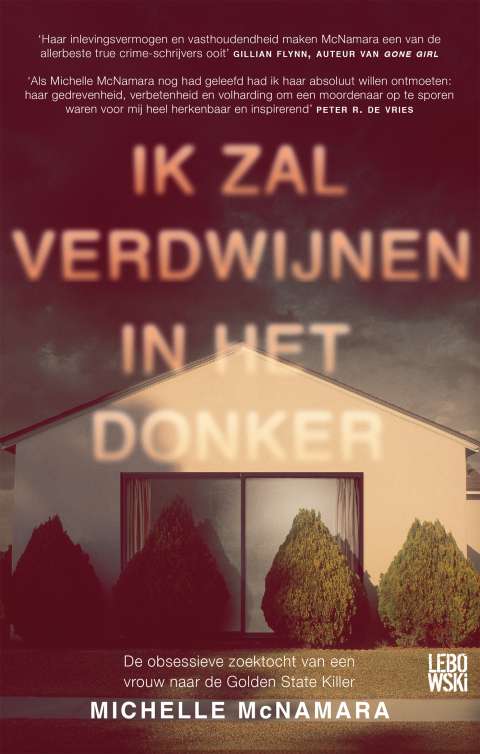 Lof voor 'Ik zal verdwijnen in het donker' van Michelle McNamara