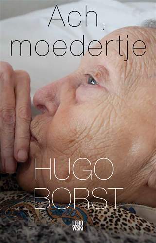 Ach, moedertje - Hugo Borst Ach, moedertje - Hugo Borst