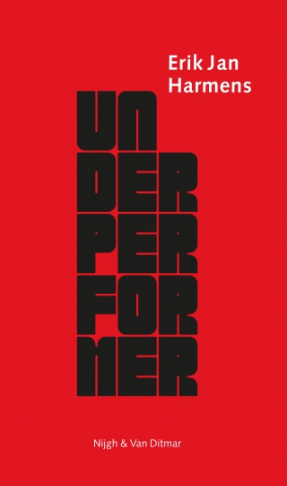 Underperformer - Erik Jan Harmens Underperformer - Erik Jan Harmens